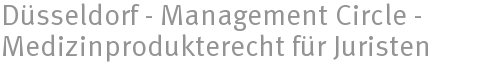 Dsseldorf - Management Circle - Medizinprodukterecht fr Juristen