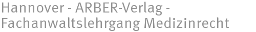 Hannover - ARBER-Verlag - Fachanwaltslehrgang Medizinrecht
